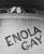 機体名称の由来は、機長であるティベッツ大佐の母親、エノラ・ゲイ・ティベッツ（Enola Gay Tibbets）から採られたものである。しかし、重要な任務を行う機体に対して母親の名前を付けることに、44-86292号機司令であるロバート・A・ルイス大尉（原爆投下任務時は副機長を務めた）は強い不快感を示した。エノラ・ゲイおば